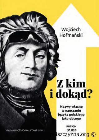 Z kim i dokąd? Nazwy własne w nauczaniu języka polskiego jako obcego B1-B2 