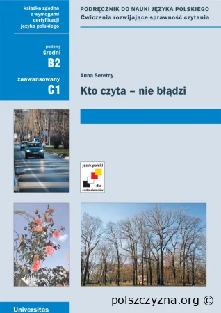 Kto czyta - nie błądzi. Podręcznik do nauki języka polskiego. Ćwiczenia rozwijające sprawność czytania (B2, C1)