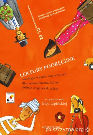 Lektury podręczne. Antologia tekstów satyrycznych dla cudzoziemców, którzy dobrze znają język polski  