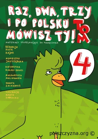 Raz, dwa, trzy i po polsku mówisz ty! Tom 4 +Materiały uzupełniające B2