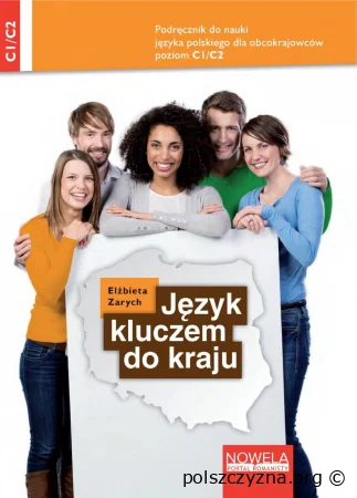 Język kluczem do kraju podręcznik do nauki języka polskiego dla obcokrajowców poziom C1-C2