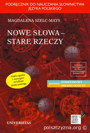 Nowe słowa, stare rzeczy - Podręcznik do nauczania słownictwa języka polskiego