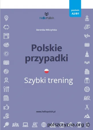 Polskie przypadki. Szybki trening A2 - B1