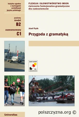 Przygoda z gramatyką. Fleksja i słowotwórstwo imion B2-C1